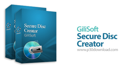GiliSoft Secure Disc Creator v7.0 Crack