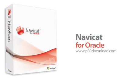 Navicat for Oracle Enterprise v11.0.10 x86/x64 Crack