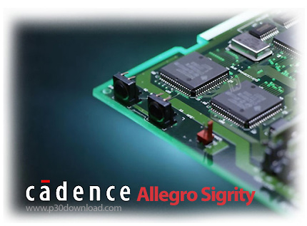 Cadence Allegro Sigrity v16.62 x86/x64 Crack
