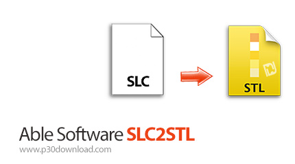 Able Software SLC2STL v2.20140901 Crack